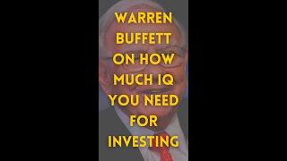 Warren Buffett on how much IQ is required for investing #warrenbuffet #shorts