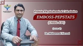 EMBOSS-PEPSTATS | Protein Physiochemical Properties Calculation | Lecture 44 | Dr. Muhammad Naveed