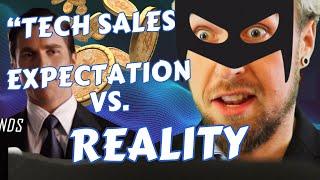 What I thought tech sales would be like vs. how it REALLY is...