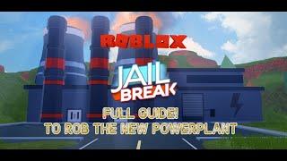 [Full Guide] On How to Rob the New Powerplant in Jailbreak! ROBLOX Jailbreak