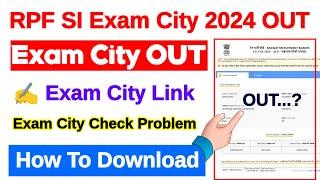 RPF SI Exam City 2024  RPF SI Admit Card 2024 Kaise Download Kare ? How To Check RPF SI Exam City