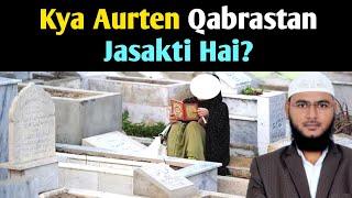 Aurten Qabristan Jasakti Hai Kya? By Mohammad Fayaz Bayan From Al Furqan Foundation Nizamabad