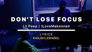 Don't Lose Focus - Lil Peep x iLoveMakonnen - 𝖫𝗒𝗋𝗂𝖼𝗌 𝖤𝗇𝗀𝗅𝗂𝗌𝗁 𝖤𝗌𝗉𝖺ñ𝗈𝗅