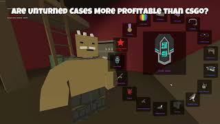 Are Unturned boxes more profitable than csgo cases???