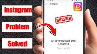 Instagram An Unexpected Error Occurred Please Try Again Later / iPhone / How to Fix