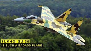 Why The SU-35 is Such a Formidable Aircraft