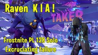 Frostnite 2023 PL 128 Solo - Raven KIA! Excruciating Failure! [v28.01]