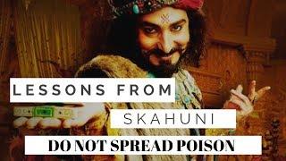 Lessons from SHAKUNI (POISON) - Bhagavad Gita 35