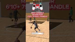 NBA 2K24 Best Big Man Build Dribble Moves for 6’10 Builds & Up #nba2k24 #2k24 #2k