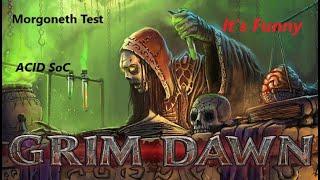 GRIM DAWN-Acid SoC Deceiver Build|Spam It ! |Morgoneth Test September 2024