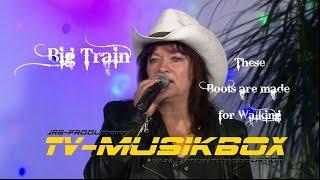 Big Train - These Boots are made for Walking (Cover: Nancy Sinatra)