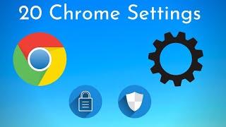 20 Chrome Browser Settings You Should Change