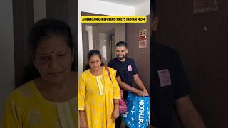 American girlfriend meets Indian mom