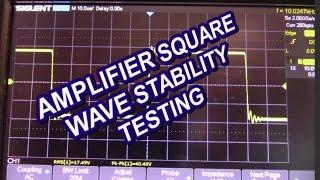 Square wave stability tests for audio amplifiers