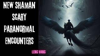 New Shaman Scary Paranormal Encounters