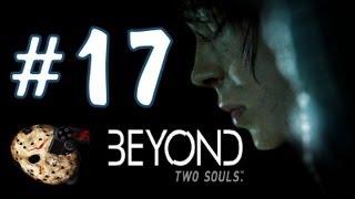 Прохождение Beyond Two Souls Walkthrough | За Гранью: Две Души - Часть 17