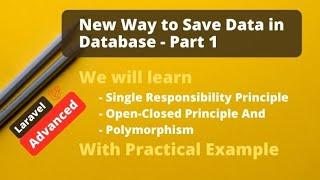 Laravel Advanced - New Way Of Saving Data To Database - Part 1