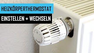 Heizkörperthermostat: Funktionen, wechseln und einstellen - so geht's