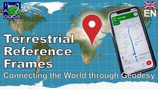 (EN) Terrestrial Reference Frames - Connecting the World through Geodesy