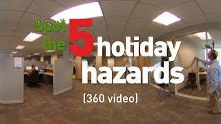Spot the holiday safety hazards: Office (360 video)