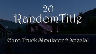 RandomTitle20【ETS2 Special】