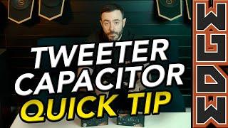 Quick tips : EDGE tweeters capacitor