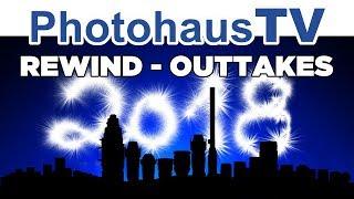 PhotohausTV Jahresrückblick Rewind/Outtakes 2018