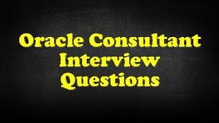 Oracle Consultant Interview Questions