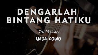 DENGARLAH BINTANG HATIKU // De Meises // KARAOKE GITAR AKUSTIK TANPA VOKAL NADA COWO ( MALE )