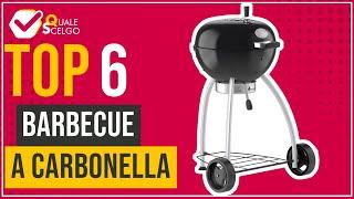 Barbecue a carbonella - Top 6 - (QualeScelgo)