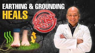 Scientific Reasons Why Earthing & Grounding Heals, Explained Simply by a Physician & Neuroscientist