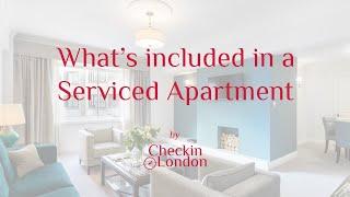 What’s included in a London Serviced Apartment