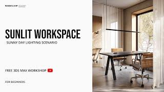 SUNLIT WORKSPACE | Interior Rendering Tutorial for Beginners | 3Ds Max + Corona Render