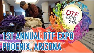 2024 FIRST ANNUAL DTF EXPO - PHOENIX, ARIZONA (S:10/Vlog 43)