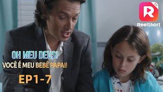 Oh meu Deus! Você é meu bebê papai! Completo丨ReelShort