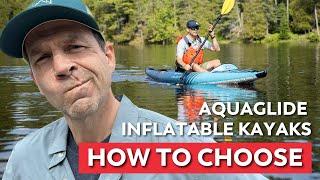 Aquaglide Inflatable Kayaks - How to Choose the Right One