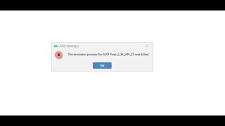 The Emulator process for AVD was killed   Android Studio : 4 solutions