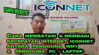 CARA  MEMBATASI & MEMBAGI KECEPATAN INTERNET ICONNET //TANPA MICROTIC