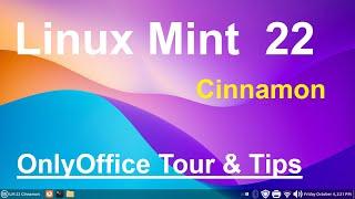 Linux Mint 22 - Cinnamon - OnlyOffice Tour & Tips.