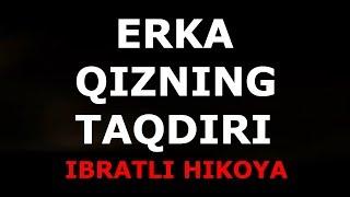 ERKA QIZNING TAQDIRI