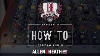 How to Stream Audio with an Allen & Heath Mixer to Twitch, Facebook Live & YouTube