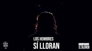 Los Hombres Sí Lloran