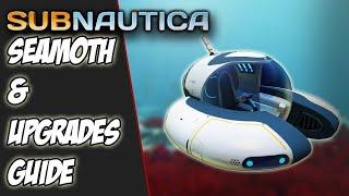 SEAMOTH UPGRADES GUIDE  -  Subnautica Tips & Tricks