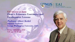 China’s Economic Continuity and Development Lessons ~ Professor Albert Keidel