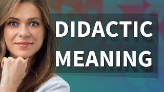 Didactic | meaning of Didactic