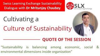 Swiss Learning Exchange Dialogue with Dr  Chaubey on   Building a Culture of Sustainability