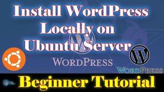 Install WordPress Locally on Ubuntu/ WordPress in 15 Minutes