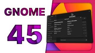 GNOME 45 Review: the best Linux desktop (IMO) gets even better