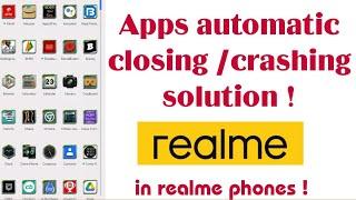 Apps automatic closing/crashing in realme phones permanent solution