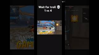 1 vs 4 full watch wait for troll.                  -#freefire #1vs4 #shorts